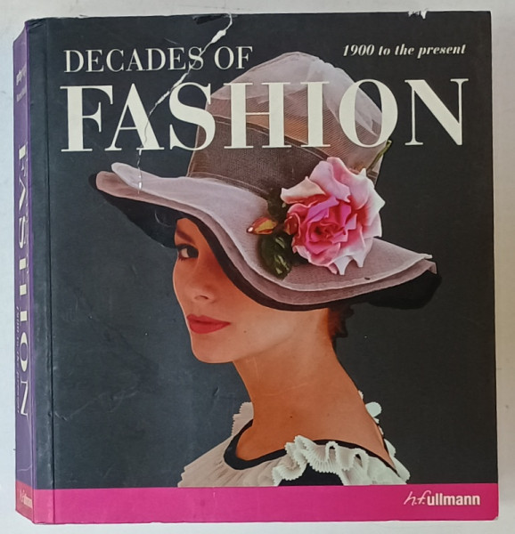 DECADES OF FASHION , 1900 TO THE PRESENT by HARRIET WERSLEY , 2011