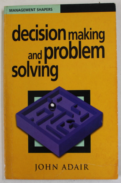 DECISION MAKING AND PROBLEM SOLVING by JOHN ADAIR , 1999