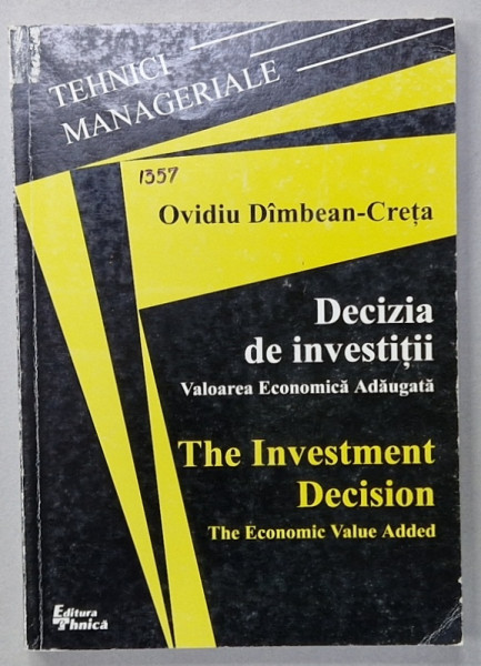 DECIZIA DE INVESTITII , VALOAREA ECONOMICA ADAUGATA de OVIDIU DIMBEAN - CRETA , EDITIE IN ROMANA  SI ENGLEZA , 2000
