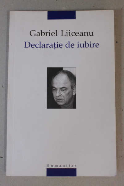 DECLARATIE DE IUBIRE de GABRIEL LIICEANU , 2006 , DEDICATIE *