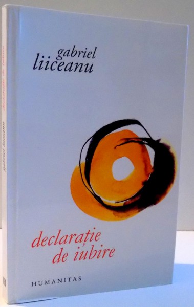 DECLARATIE DE IUBIRE de GABRIEL LIICEANU , 2011
