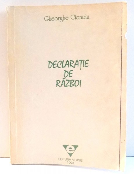 DECLARATIE DE RAZBOI de GHEORGHE CIONOIU , 1993