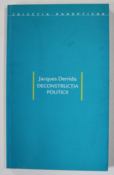 DECONSTRUCTIA POLITICII de JACQUES DERRIDA , 2005