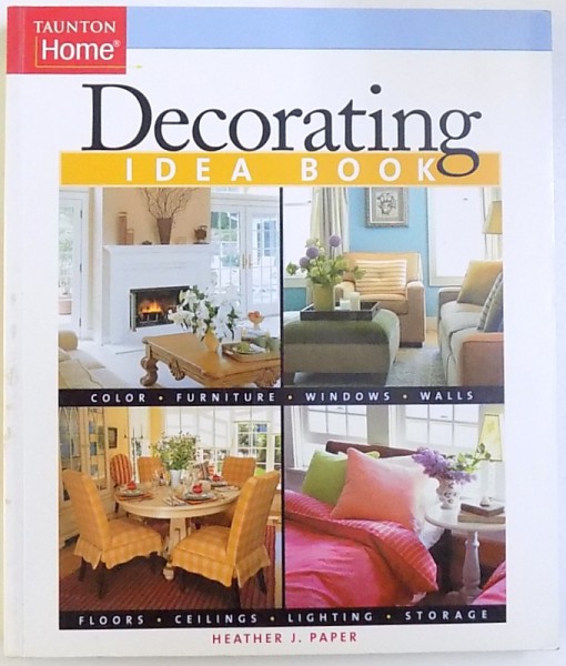 DECORATING IDEA BOOK by HEATHER J. PAPER , 2005