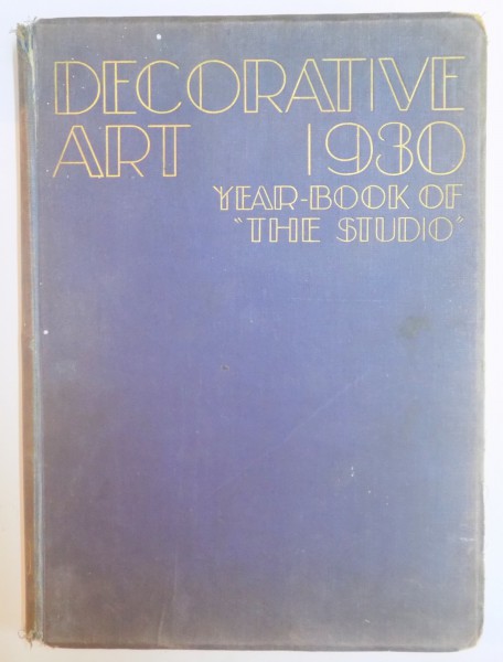 DECORATIVE ART , EDITED by C. GEOFREY HOLME & S.B. WAINWRIGHT , 1930