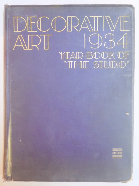 DECORATIVE ART , THE STUDIO YEAR BOOK , EDITED by C. G. HOLME , 1934