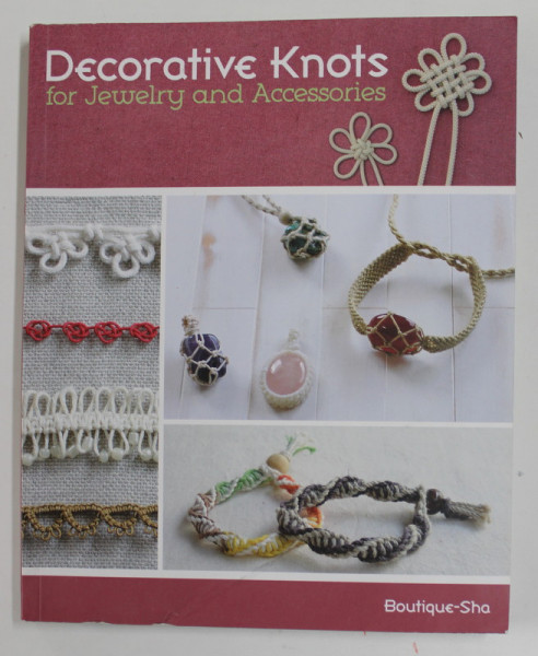 DECORATIVE KNOTS FOR JEWELRY AND ACCESSORIES by BOUTHIQUE - SHA , 2014