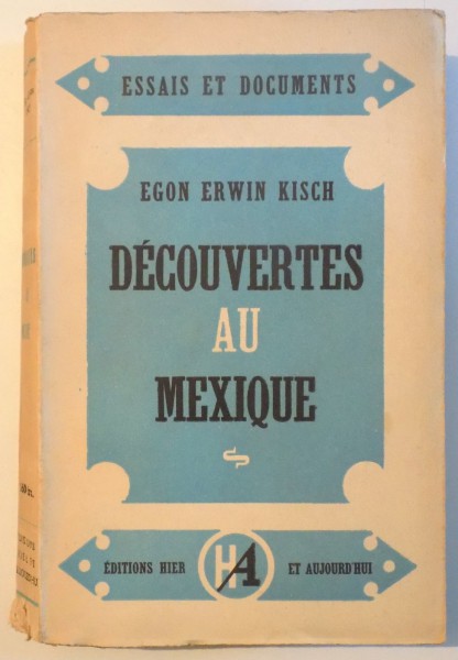 DECOUVERTES AU MEXIQUE par EGON ERWIN KISCH , 1947