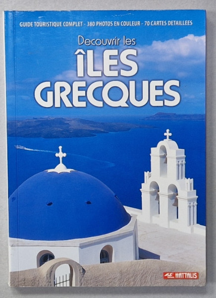 DECOUVRIR LES ILES GRECQUES , GUIDE TOURISTIQUE COMPLET , 2004