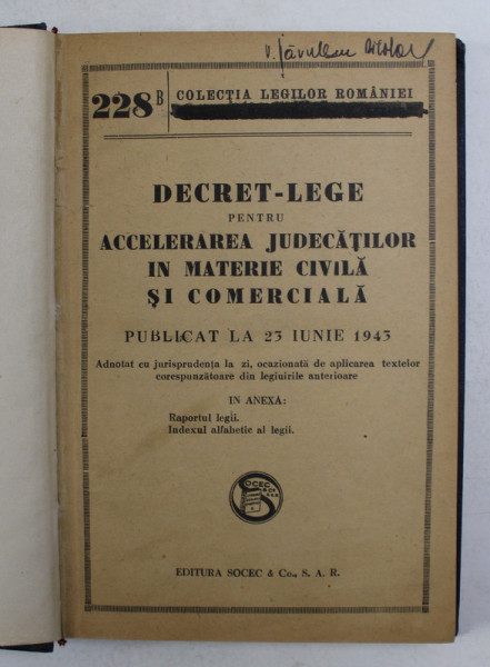 DECRET- LEGE PENTRU ACCELERAREA JUDECATILOR IN MATERIE CIVILA SI COMERCIALA PUBLICAT LA 23 IUNIE 1943