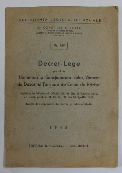 DECRET - LEGE PENTRU URMARIREA SI SANCTIONAREA CELOR VINOVATI DE DEZASTRUL  TARII SAU DE CRIME DE RAZBOI , 1945