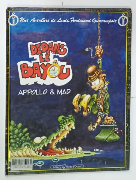 DEDANS LE BAYOU , APPOLLO et MAO , UNE AVENTURE de LOUIS FERDINAND QUINCAMPOIX , BENZI DESENATE  1991