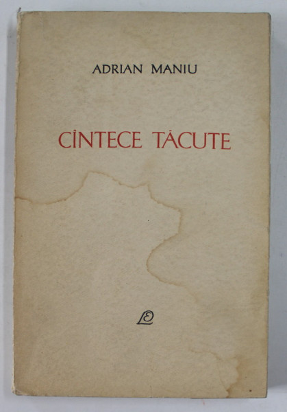 DEDICATIA  LUI ADRIAN MANIU PE VOLUMUL DE VERSURI '' CINTECE TACUTE '' , 1965