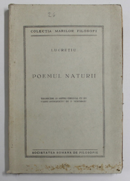 DEDICATIA LUI D. MURARASU CATRE N. CONDEESCU PE VOLUMUL '' POEMUL NATURII '' de LUCRETIU , EDITIE INTERBELICA