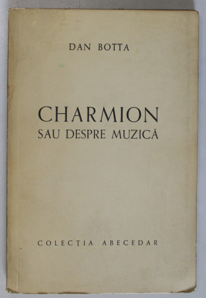 DEDICATIA LUI DAN BOTTA PE VOLUMUL SAU ' CHARMION SAU DESPRE MUZICA ' , 1941