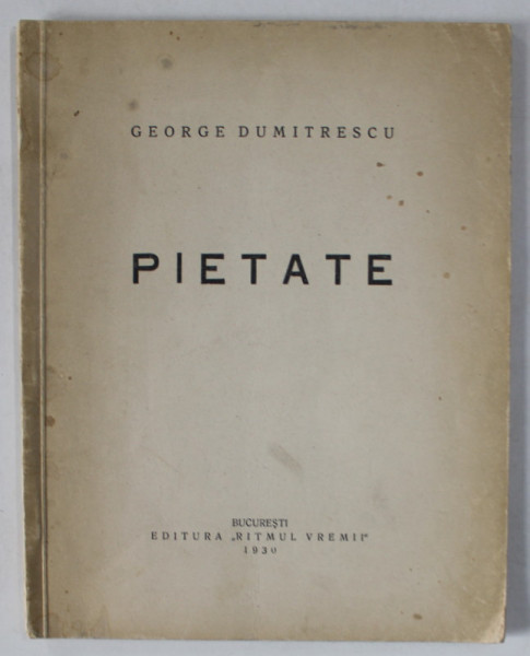 DEDICATIA LUI GEORGE DUMITRESCU PE VOLUMUL ' PIETATE ', 1930