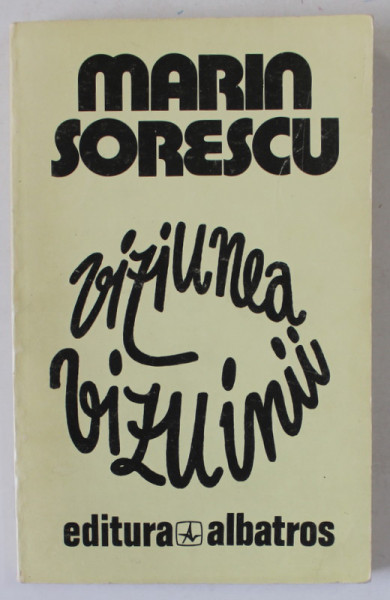 DEDICATIA LUI MARIN SORESCU PE VOLUMUL ' VIZIUNEA VIZUINII ' , 1982
