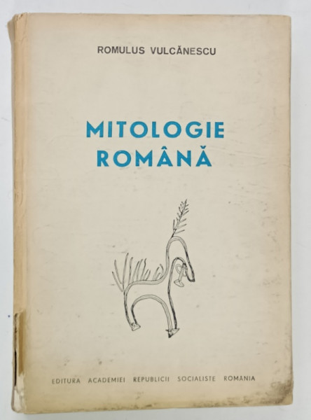 DEDICATIA  LUI ROMULUS VULCANESCU PE VOLUMUL SAU ' MITOLOGIE ROMANA ' , 1985 , * PREZINTA URME DE UZURA , * DEDICATIE