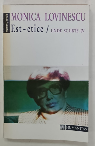 DEDICATIA MONICAI LOVINESCU PE VOLUMUL SAU '  EST - ETICE / UNDE SCURTE IV , 1994
