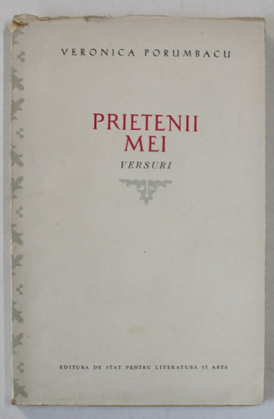 DEDICATIA PENTRU PARINTI A VERONICAI PORUMBACU , PE VOLUMUL ' PRIETENII MEI  ' , 1953