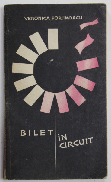 DEDICATIA VERONICAI PORUMBACU PE VOLUMUL ' BILET IN CIRCUIT ' 1965