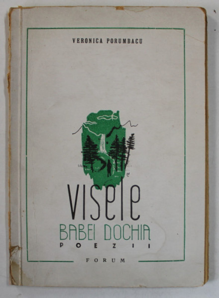 DEDICATIA VERONICAI PORUMBACU PE VOLUMUL DE VERSURI ' VISELE BABEI DOCHIA ' , 1947