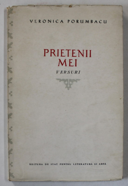 DEDICATIA  VERONICAI PORUMBACU , PE VOLUMUL ' PRIETENII MEI  ' , 1953