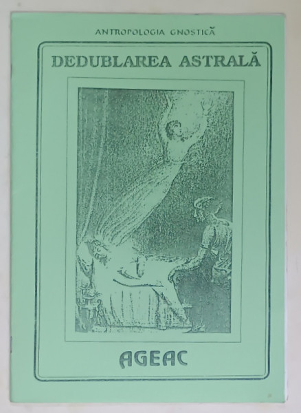 DEDUBLAREA  ASTRALA , ANTROPOLOGIA GNOSTICA , ANII '90