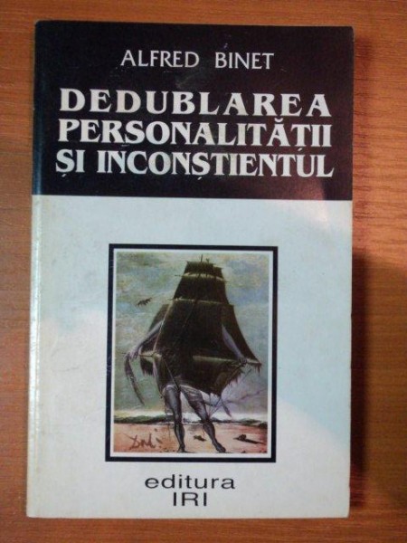 DEDUBLAREA PERSONALITATII SI INCONSTIENTULUI- ALFRED BINET, BUC.1998