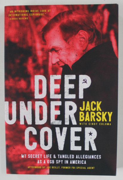 DEEP UNDER COVER by JACK BARSKY , MY SECRET LIFE ...AS A KGB SPY IN AMERICA , 2017