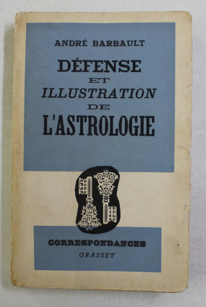 DEFENSE ET ILLUSTRATION DE L 'ASTROLOGIE par ANDRE BARBAULT , 1955
