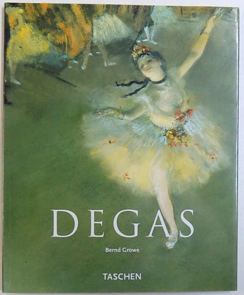 DEGAS 1834  - 1917 de BERND GROWE , 2001