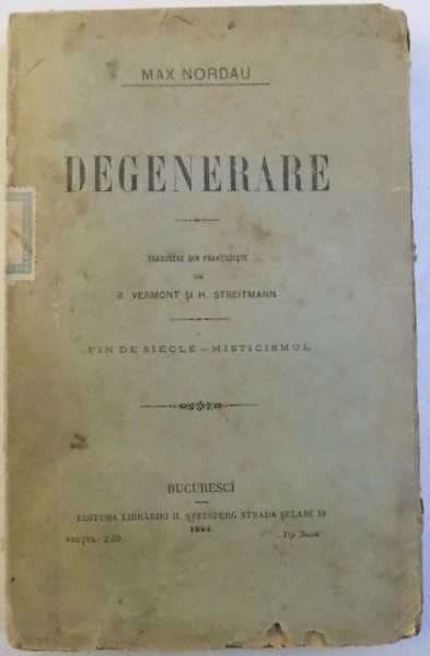 DEGENERARE - FIN DE SIECLE  - MISTICISMUL  de MAX NORDAU , 1904