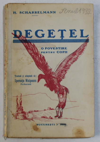 DEGETEL  - O POVESTIRE PENTRU COPII de H. SCHARRELMANN , 1931