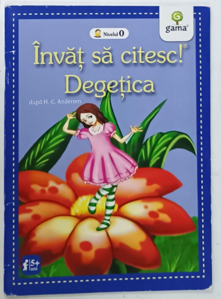 DEGETICA , SERIA ' INVAT SA CITESC ! ' , dupa H.C. ANDERSEN , NIVELUL 0 , 2015