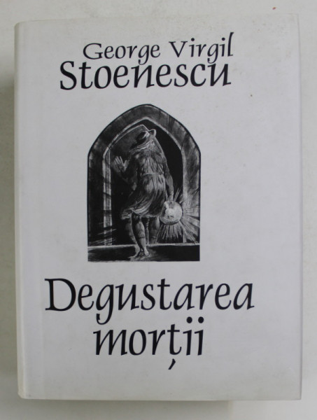 DEGUSTAREA MORTII , versuri de GEORGE VIRGIL STOENESCU , 2017