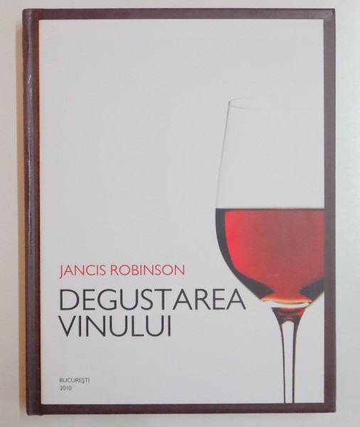 DEGUSTAREA VINULUI de JANCIS ROBINSON , 2010