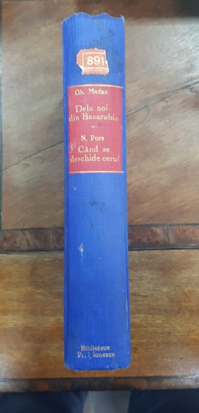 DELA NOI DIN BASARABIA de GH. MADAN / CAND SE DESCHIDE CERUL de N.  POPA - BUCURESTI, 1938/1939
