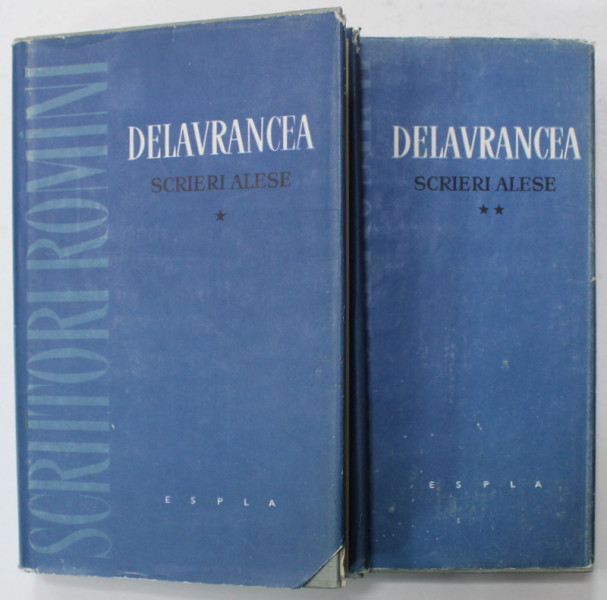 DELAVRANCEA , SCRIERI ALESE , VOLUMELE I - II , 1958