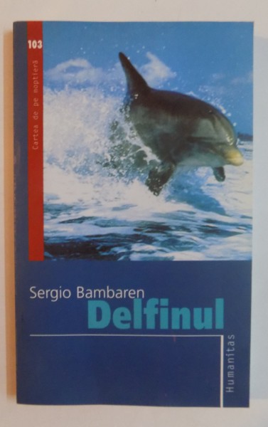 DELFINUL , POVESTEA UNUI VISATOR de SERGIO BAMBAREN , 2006