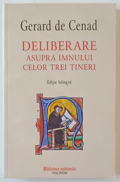 DELIBERARE  ASUPRA IMNULUI CELOR TREI TINERI de GERARD de CENAD , EDITIE BILINGVA  ROMANA - LATINA , 2019