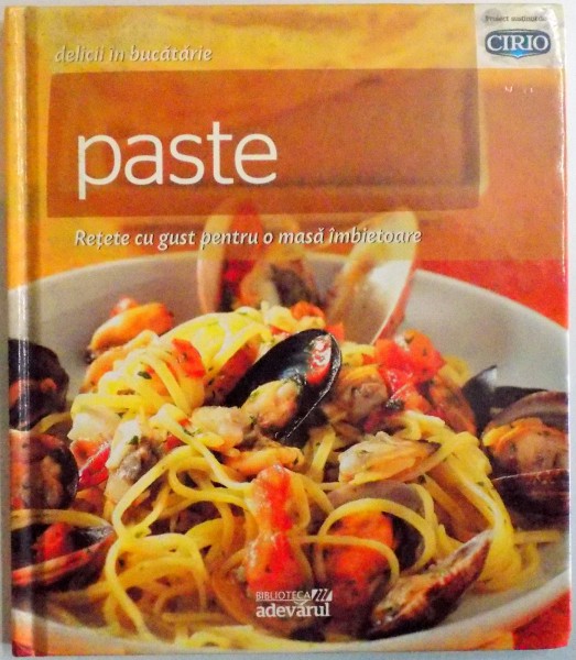 DELICII IN BUCATARIE , PASTE , 2011