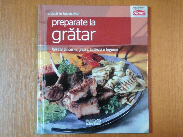 DELICII IN BUCATARIE, PREPARATE LA GRATAR, RETETE CU CARNE, PESTE, BRANZA SI LEGUME