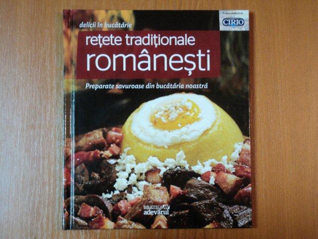 DELICII IN BUCATARIE, RETETE TRADITIONALE ROMANESTI, PREPARATE SAVUROASE DIN BUCATARIA NOASTRA.