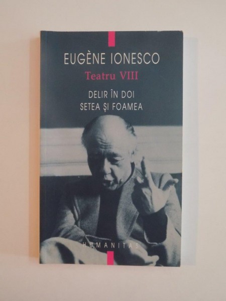 DELIR IN DOI SETEA SI FOAMEA de EUGENE IONESCO , 2002