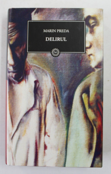 DELIRUL , roman de MARIN PREDA , 2009