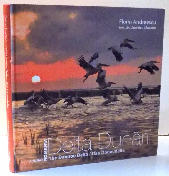 DELTA DUNARII de FLORIN ANDREESCU, DUMITRU MURARIU , 2012