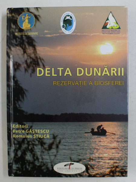 DELTA DUNARII  - REZERVATIE A BIOSFEREI , editori PETRE GASTESCU si ROMULUS STIUCA , 2008 , DEDICATIE *