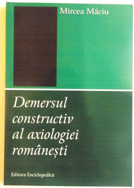 DEMERSUL CONSTRUCTIV AL AXIOLOGIEI ROMANESTI de MIRCEA MACIU, 2006 * MINIMA UZURA