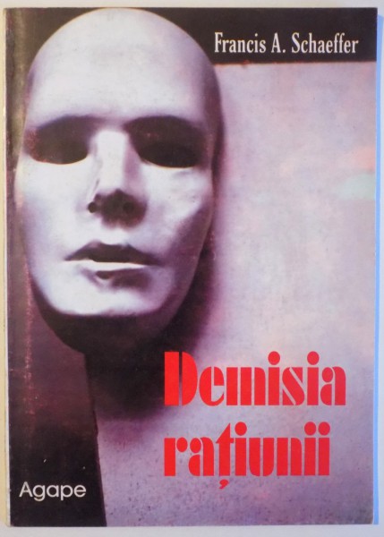 DEMISIA RATIUNII de FRANCIS A. SCHAEFFER , 1998